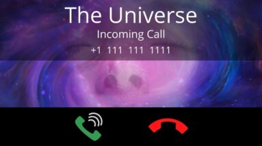 You Have an Incoming Call from The Universe